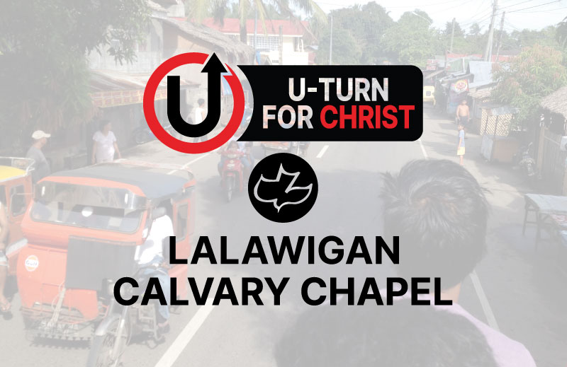 U-Turn for Christ Calvary Chapel Lalawigan Philippines